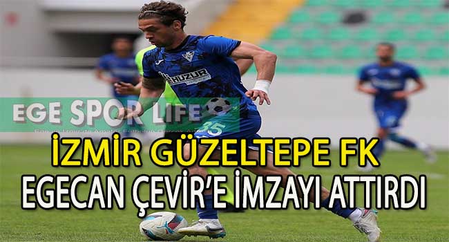 İZMİR GÜZELTEPE FK, TRANSFERİN GÖZDE İSMİ EGECAN ÇEVİR’İ KAPTI