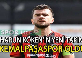 KEMALPAŞASPOR, ÖN LİBEROYA HARUN KÖKEN’İ ALDI