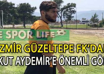 İZMİR GÜZELTEPE FK, SPORTİF DİREKTÖR OLARAK AYKUT AYDEMİR İLE ANLAŞTI