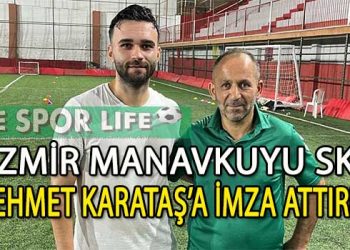 MEHMET KARATAŞ’IN YENİ TAKIMI İZMİR MANAVKUYU SK OLDU