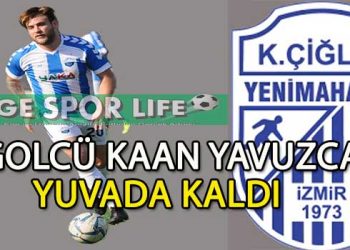 KAAN YAVUZCAN, YENİDEN K.ÇİĞLİ YENİMAHALLE DEDİ