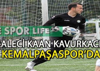KEMALPAŞASPOR KALESİ EMİN ELLERDE, KAAN KAVURKACI İMZAYI ATTI