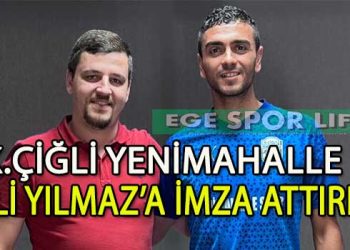 ALİ YILMAZ’IN YENİ TAKIMI K.ÇİĞLİ YENİMAHALLE OLDU