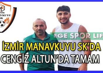 CENGİZ ALTUN, İZMİR MANAVKUYU SK YUVAM DEDİ