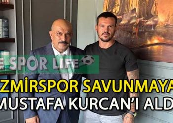 İZMİRSPOR’DA İLK İMZA MUSTAFA KURCAN’DAN GELDİ