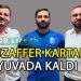 MUZAFFER KARTAL, K.ÇİĞLİ YENİMAHALLE’DE SÖZLEŞME YENİLEDİ