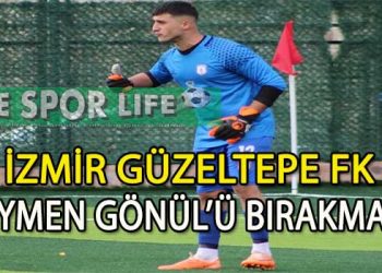 GÜZELTEPE’NİN EVLADI SEYMEN GÖNÜL, İZMİR GÜZELTEPE FK’YA İMZALADI