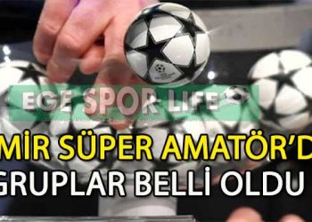 2025-2026 İZMİR SÜPER AMATÖR LİG GRUPLARI BELLİ OLDU