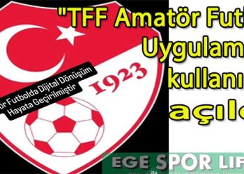 AMATÖR FUTBOLDA DİJİTAL DÖNÜŞÜM HAYATA GEÇİRİLMİŞTİR