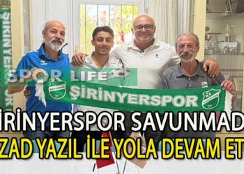 AZAD YAZIL, YENİDEN ŞİRİNYERSPOR DEDİ