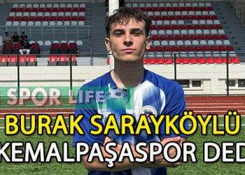 KEMALPAŞASPOR, GENÇ SAVUNMA OYUNCUSU BURAK SARAYKÖYLÜ İLE ANLAŞTI