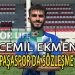 KEMALPAŞASPOR’DA CEMİL EKMEN’DE TAMAM