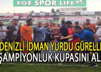 DENİZLİ İDMAN YURDU GÜRELLER ŞAMPİYONLUK KUPASINI ALDI