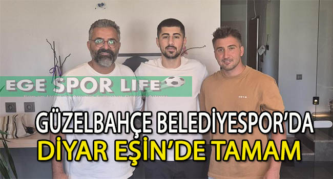 GÜZELBAHÇE BELEDİYESPOR, GOLCÜ İSİM DİYAR EŞİN İLE ANLAŞTI