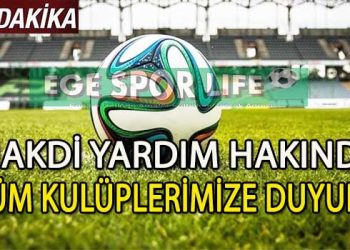 İZMİR BÜYÜKŞEHİR BELEDİYESİ NAKDİ YARDIM HAKINDA TÜM KULÜPLERİMİZE DUYURU
