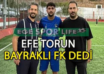 GENÇ OYUNCU EFE TORUN, BAYRAKLI FK’YA İMZA ATTI