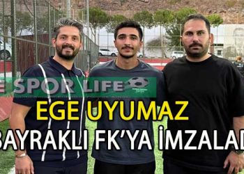 BAYRAKLI FK, GENÇ YETENEK EGE UYUMAZ İLE ANLAŞTI