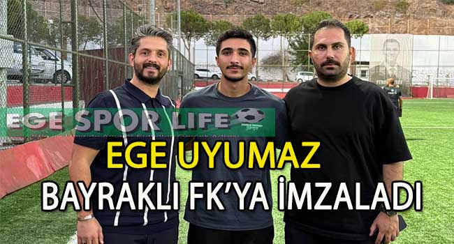 BAYRAKLI FK, GENÇ YETENEK EGE UYUMAZ İLE ANLAŞTI