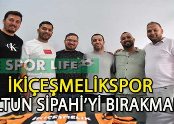 ELTUN SİPAHİ, İKİÇEŞMELİKSPOR YUVAM DEDİ