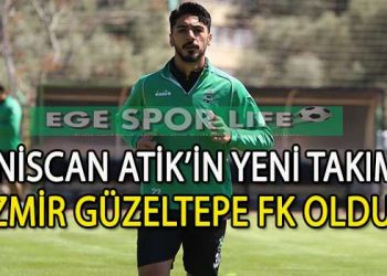 İZMİR GÜZELTEPE FK, SAVUNMAYA ENİSCAN ATİK’İ DAHİL ETTİ