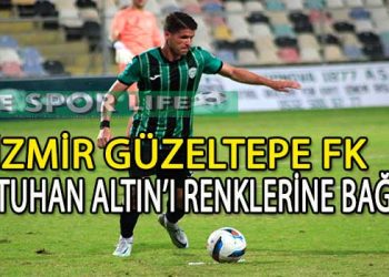 İZMİR GÜZELTEPE FK’DA, YILDIZ OYUNCU BATUHAN ALTIN’DA TAMAM