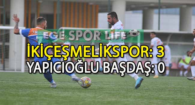 İKİÇEŞMELİKSPOR, YAPICIOĞLU BAŞDAŞ’I YENMEYİ BAŞARDI