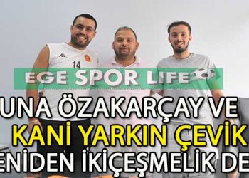 İKİÇEŞMELİK, TUNA VE YARKIN’I YUVADA TUTMAYI BAŞARDI