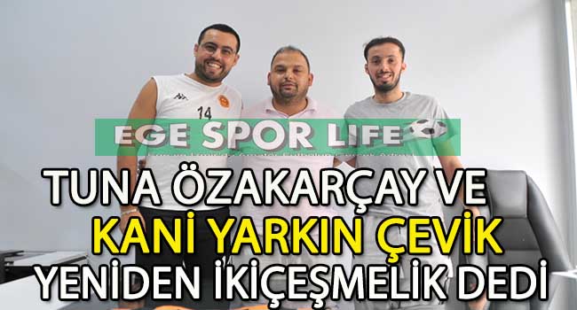 İKİÇEŞMELİK, TUNA VE YARKIN’I YUVADA TUTMAYI BAŞARDI