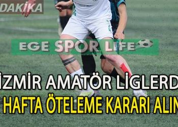 İZMİR AMATÖR FUTBOL KULÜPLERİNİN DİKKATİNE, ÖTELEME KARARI HAKKINDA AÇIKLAMA