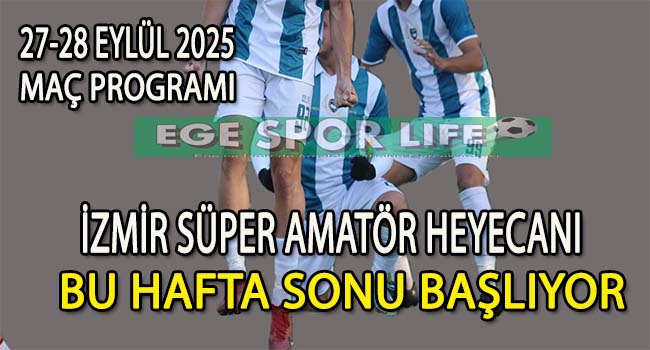 2025-2026 İZMİR SÜPER AMATÖR LİGİN İLK HAFTA MAÇ PROGRAMI BELLİ OLDU