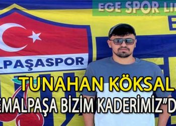 KEMALPAŞASPOR KAPTAN TUNAHAN KÖKSAL’A İMZAYI ATTIRDI