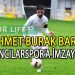 AYRANCILARSPOR, MEHMET BURAK BARIŞ’I YUVAYA DÖNDÜRDÜ