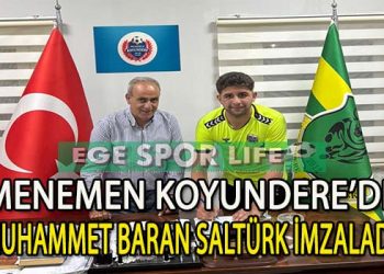 MENEMEN KOYUNDERE GENÇ ELDİVEN MUHAMMET BsARAN SALTÜRK’Ü TRANSFER ETTİ