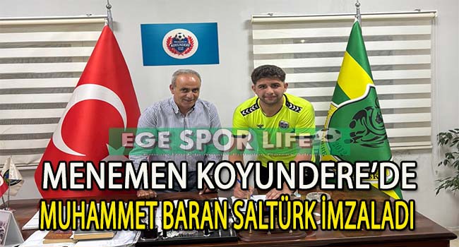 MENEMEN KOYUNDERE GENÇ ELDİVEN MUHAMMET BsARAN SALTÜRK’Ü TRANSFER ETTİ