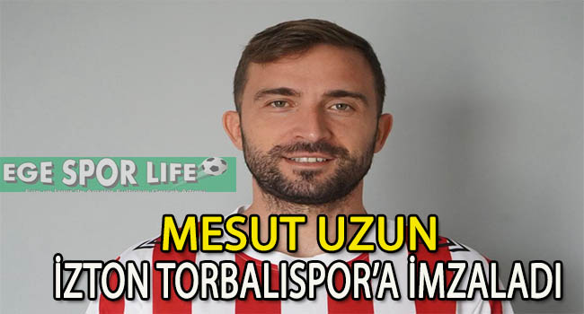 İZTON TORBALISPOR, ORTA SAHAYA MESUT UZUN’U ALDI