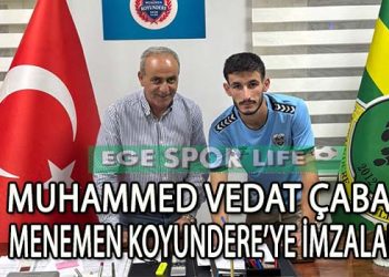 MENEMEN KOYUNDERE, GENÇ OYUNCU MUHAMMED VEDAT ÇABAZ İLE ANLAŞTI