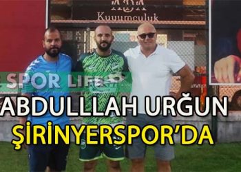 ŞİRİNYERSPOR YILDIZINA KAVUŞTU, ABDULLAH URĞUN İMZAYI ATTI