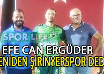 EFE CAN ERGÜDER, ŞİRİNYERSPOR YUVAM DEDİ VE İMZALADI