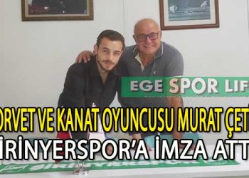 ŞİRİNYERSPOR, HÜCUM BÖLGESİNE MURAT ÇETİN’İ ALDI