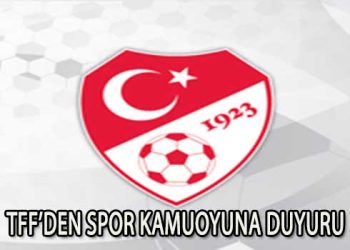 TFF’DEN SPOR KAMUOYUNA DUYURU
