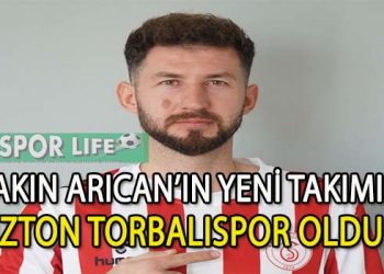 İZTON TORBALI, GOLCÜ İSİM AKIN ARICAN İLE ANLAŞTI