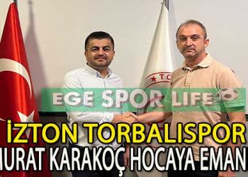 İZTON TORBALISPOR’DA TEKNİK ADAM MURAT KARAKOÇ İMZAYI ATTI