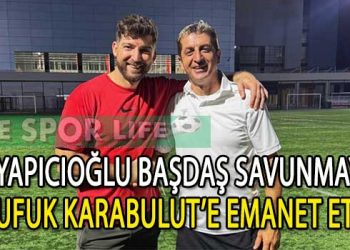 YAPICIOĞLU BAŞDAŞ’TAN FLAŞ TRANSFER, UFUK KARABULUT İMZAYI ATTI