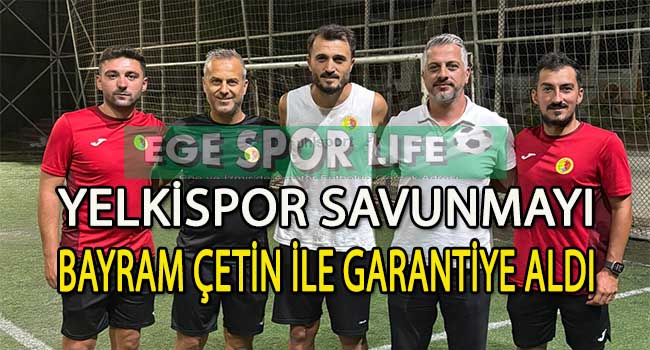 YELKİSPOR, YILDIZ OYUNCU BAYRAM ÇETİN’İ RENKLERİNE BAĞLADI