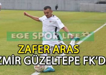İZMİR GÜZELTEPE FK’DA, ZAFER ARAS SÖZLEŞMEYİ İMZALADI