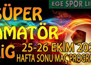 25-26 EKİM 2025, İZMİR SÜPER AMATÖR’DE HAFTA SONU MAÇ PROGRAMI