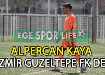 İZMİR GÜZELTEPE FK’DA, KALECİ ALPERCAN KAYA İMZAYI ATTI