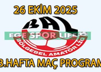26 EKİM 2025, BAL LİGİ 3.HAFTA MAÇ PROGRAMI