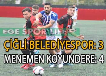 LİDER MENEMEN KOYUNDERE, ÇİĞLİ DEPLASMANINDA ZORDA OLSA 3 PUAN ALMASINI BİLDİ