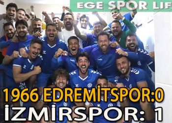 İZMİRSPOR, EDREMİT’İ TEK GOLLE GEÇTİ VE 3 PUANI ALDI